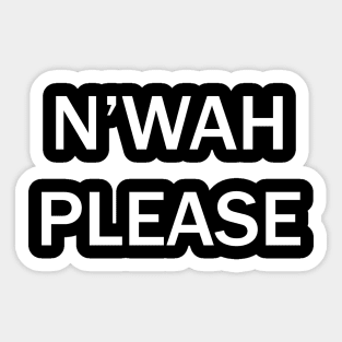 N'wah Please! Sticker